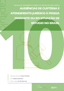 Audiências de custódia e atendimento jurídico à pessoa migrante ou em situação de refúgio no Brasil