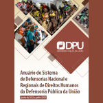 DPU publica relatório que detalha atuação de defensores e defensoras de direitos humanos