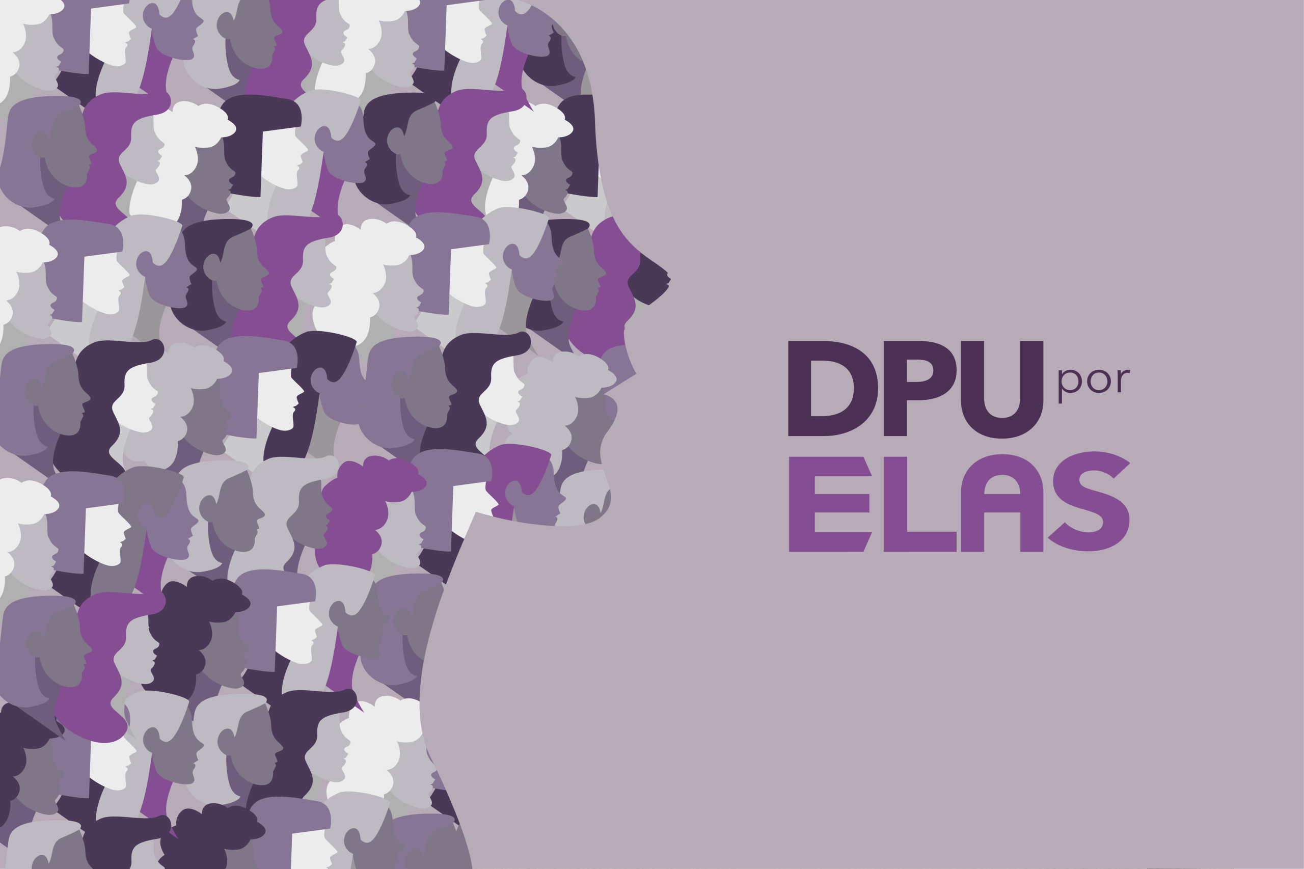 DPU por Elas – Vidas que Não se Calam | Série reforça atuação institucional pela equidade de gênero em momento simbólico com liderança feminina