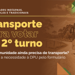 DPU disponibiliza formulário para identificar comunidades sem transporte garantido no segundo turno das eleições